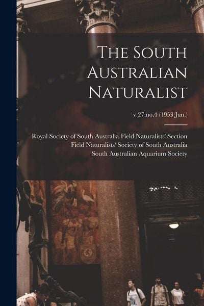 Produktbild: The South Australian Naturalist; v.27: no.4 (1953: Jun.)