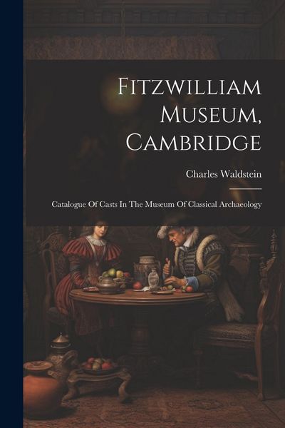 Produktbild: Fitzwilliam Museum, Cambridge; Catalogue Of Casts In The Museum Of Classical Archaeology