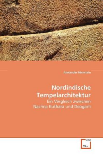 Manstein, A: Nordindische Tempelarchitektur, Taschenbuch von Alexander Manstein, VDM, 9783639104318