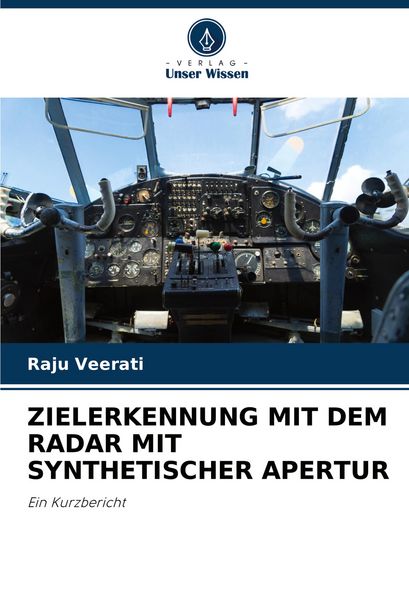 Zielerkennung mit dem Radar mit Synthetischer Apertur, Taschenbuch von Raju Veerati, Verlag Unser Wissen, 9786204584249