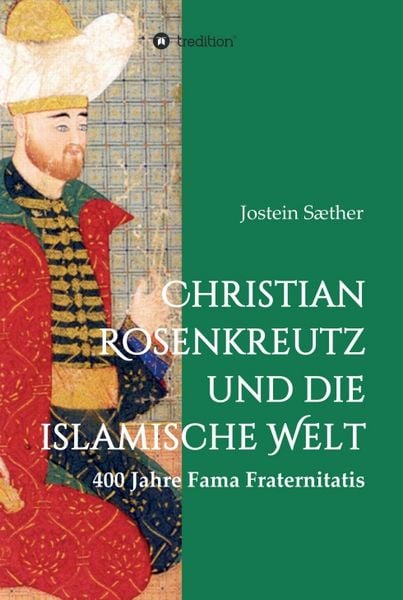 Produktbild: Christian Rosenkreutz und die islamische Welt
