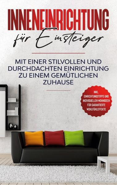 Produktbild: Inneneinrichtung f&uuml;r Einsteiger: Mit einer stilvollen und durchdachten Einrichtu