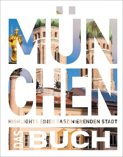 KUNTH München. Das Buch, Gebundene Ausgabe von Heide-Ilka Weber , Stefanie Schuhmacher, Kunth Verlag, 9783969652299
