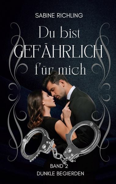 Produktbild: Du bist gef&auml;hrlich f&uuml;r mich - Dunkle Begierden Teil 2 von 4