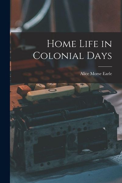 Produktbild: Home Life in Colonial Days