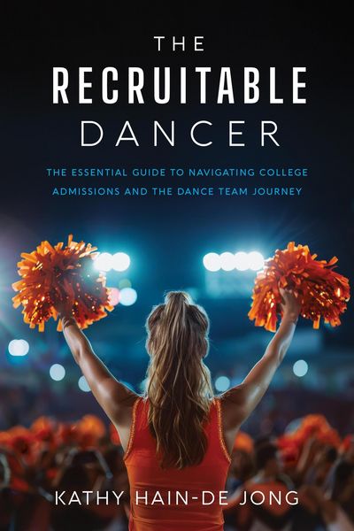 Produktbild: The Recruitable Dancer: The Essential Guide to Navigating College Admissions and the Dance Team Journey