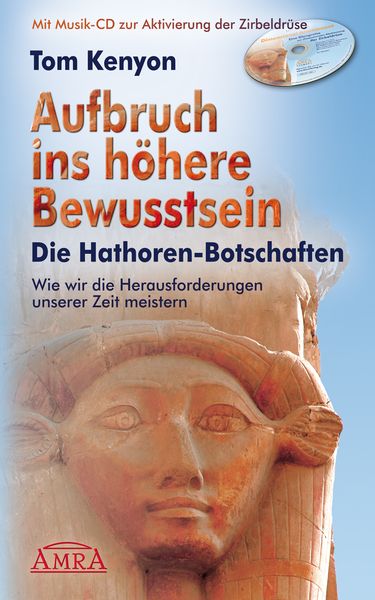 Produktbild: Aufbruch ins h&ouml;here Bewusstsein. Die Hathor-Botschaften