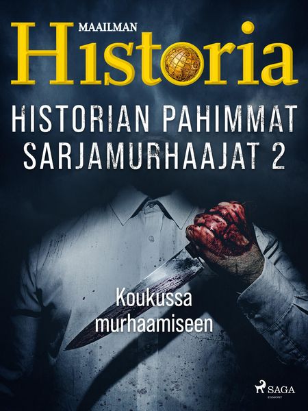 Produktbild: Historian pahimmat sarjamurhaajat 2 - Koukussa murhaamiseen
