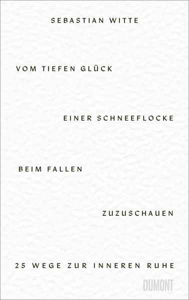 Produktbild: Vom tiefen Gl&uuml;ck, einer Schneeflocke beim Fallen zuzuschauen