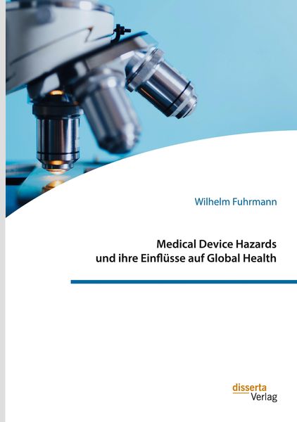 Produktbild: Medical Device Hazards und ihre Einfl&uuml;sse auf Global Health