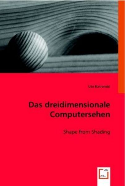 Katranski, U: Das dreidimensionale Computersehen, Taschenbuch von Ute Katranski, VDM, 9783836480963