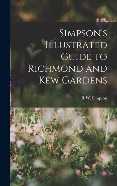 Produktbild: Simpson's Illustrated Guide to Richmond and Kew Gardens