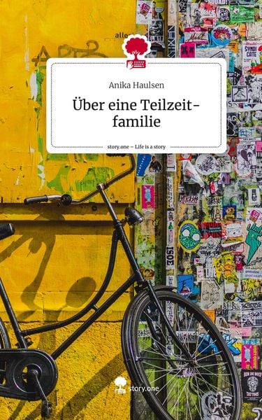Produktbild: &Uuml;ber eine Teilzeit-familie. Life is a Story - story.one