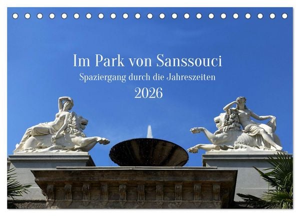 Im Park von Sanssouci - Spaziergang durch die Jahreszeiten (Tischkalender 2026 DIN A5 quer), CALVENDO Monatskalender