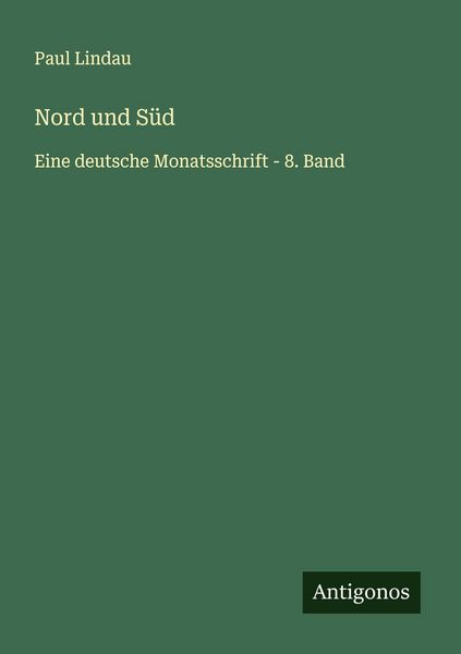 Nord und Süd, Taschenbuch von Paul Lindau, Antigonos Verlag, 9783563141540