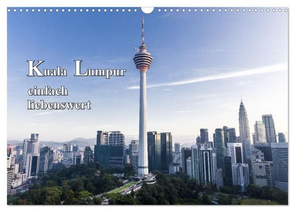 Produktbild: Kuala Lumpur einfach liebenswert (Wandkalender 2026 DIN A3 quer), CALVENDO Monatskalender
