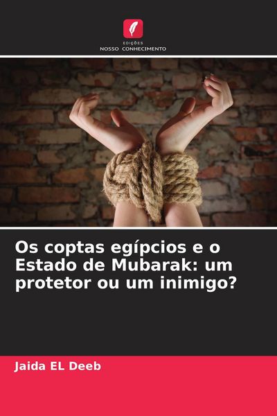Produktbild: Os coptas eg&iacute;pcios e o Estado de Mubarak: um protetor ou um inimigo?