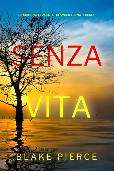 Produktbild: Senza Vita (Un giallo dell'agente FBI Amber Young - Libro 7)