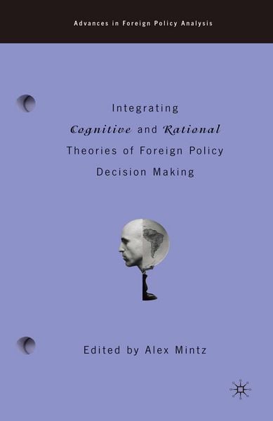 Produktbild: Integrating Cognitive and Rational Theories of Foreign Policy Decision Making