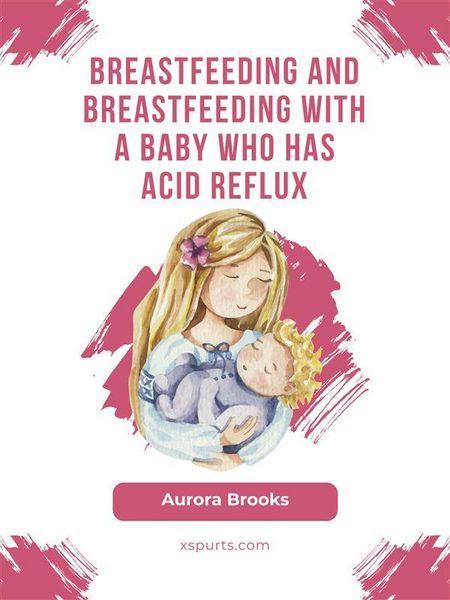 Produktbild: Breastfeeding and breastfeeding with a baby who has acid reflux