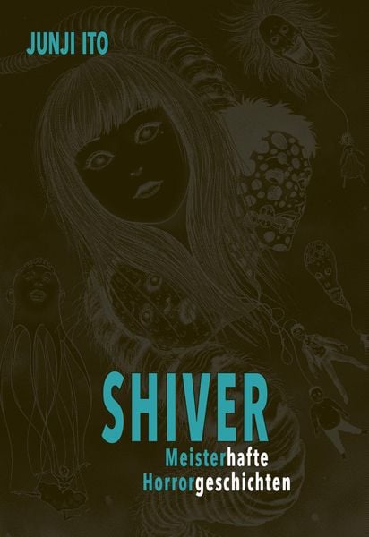 Shiver - Meisterhafte Horrorgeschichten, Gebundene Ausgabe von Junji Ito, Carlsen, 9783551756565