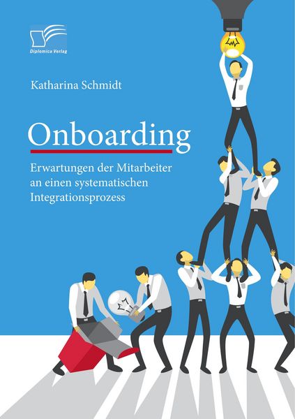 Produktbild: Onboarding: Erwartungen der Mitarbeiter an einen systematischen Integrationsprozess