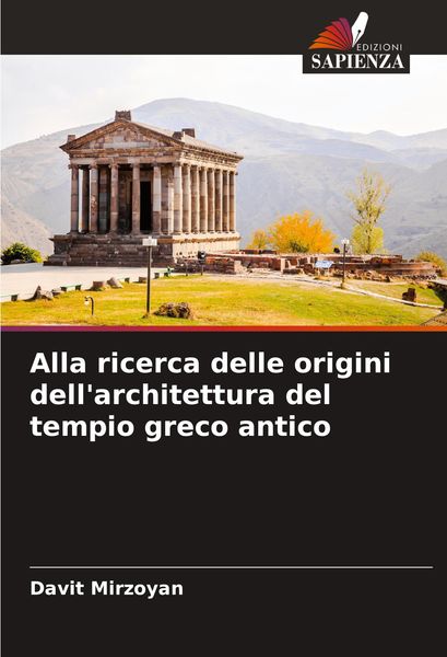 Produktbild: Alla ricerca delle origini dell'architettura del tempio greco antico