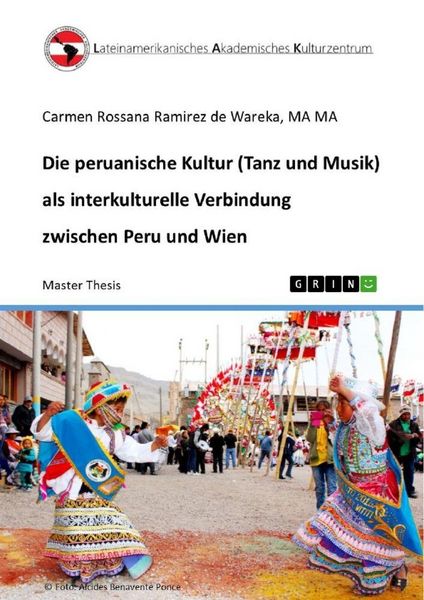 Produktbild: Die peruanische Kultur (Tanz und Musik) als interkulturelle Verbindung zwischen Peru und Wien