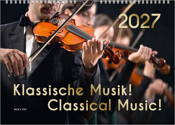 Produktbild: Der Kalender f&uuml;r Klassik-Musik-Freunde, ein Musik-Kalender, 2027, DIN A3