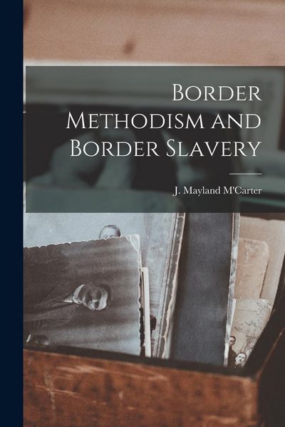 Produktbild: Border Methodism and Border Slavery