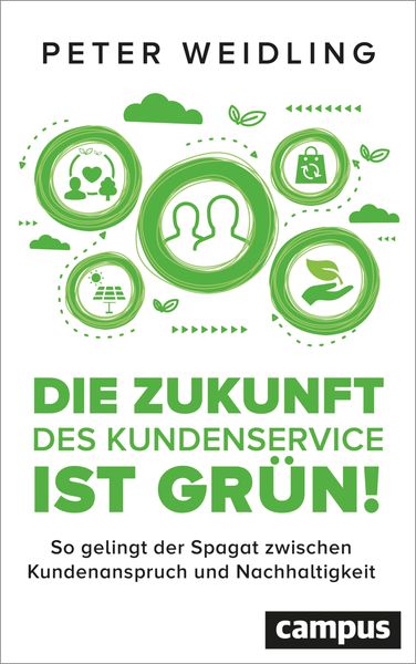Die Zukunft des Kundenservice ist grün!, Gebundene Ausgabe von Peter Weidling, Campus, 9783593516653