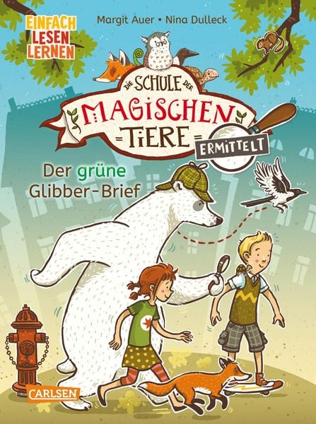 Die Schule der magischen Tiere ermittelt 1: Der grüne Glibber-Brief, Gebundene Ausgabe von Margit Auer, Carlsen