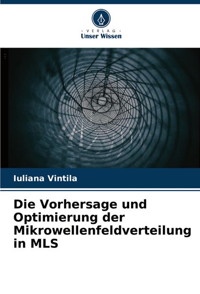 Produktbild: Die Vorhersage und Optimierung der Mikrowellenfeldverteilung in MLS