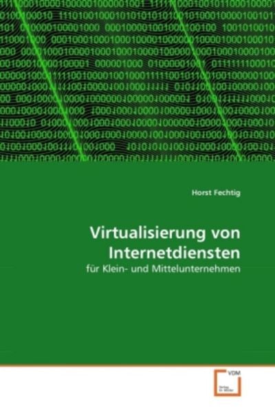 Fechtig, H: Virtualisierung von Internetdiensten, Taschenbuch von Horst Fechtig, VDM, 9783639332254