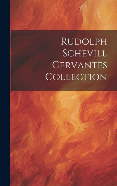Produktbild: Rudolph Schevill Cervantes Collection