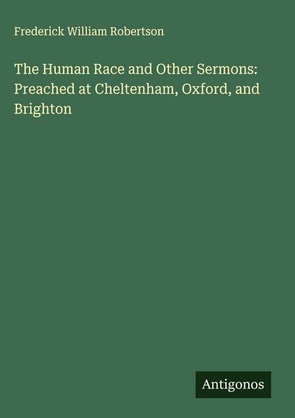 Produktbild: The Human Race and Other Sermons: Preached at Cheltenham, Oxford, and Brighton