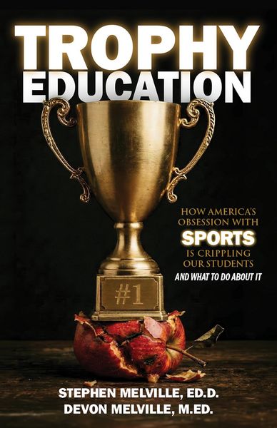 Produktbild: Trophy Education: How America's Obsession with Sports is Crippling Our Students and What to Do About It