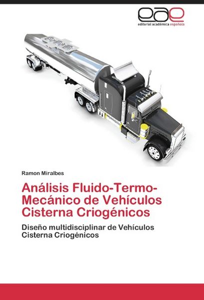 Produktbild: An&aacute;lisis Fluido-Termo-Mec&aacute;nico de Veh&iacute;culos Cisterna Criog&eacute;nicos