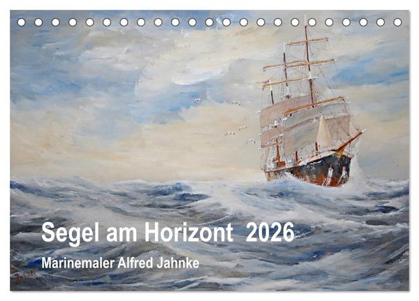 Produktbild: Segel am Horizont - Marinemaler Alfred Jahnke (Tischkalender 2026 DIN A5 quer), CALVENDO Monatskalender