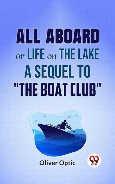 Produktbild: All Aboard Or Life On The Lake A Sequel To "The Boat Club"