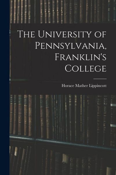 Produktbild: The University of Pennsylvania, Franklin's College