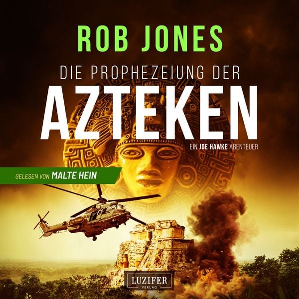 Produktbild: DIE PROPHEZEIUNG DER AZTEKEN (Joe Hawke 6)
