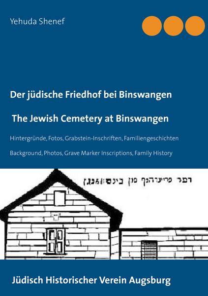 Produktbild: Der j&uuml;dische Friedhof bei Binswangen / The Jewish Cemetery at Binswangen