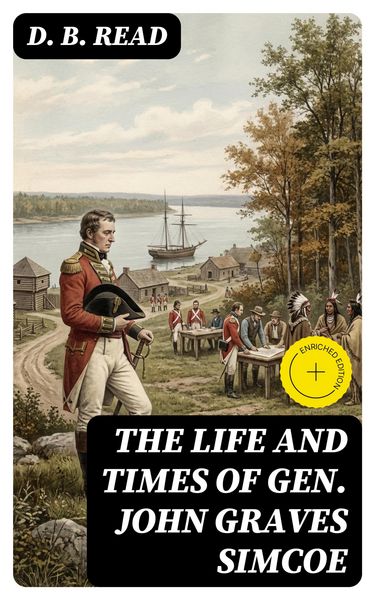Produktbild: The Life and Times of Gen. John Graves Simcoe