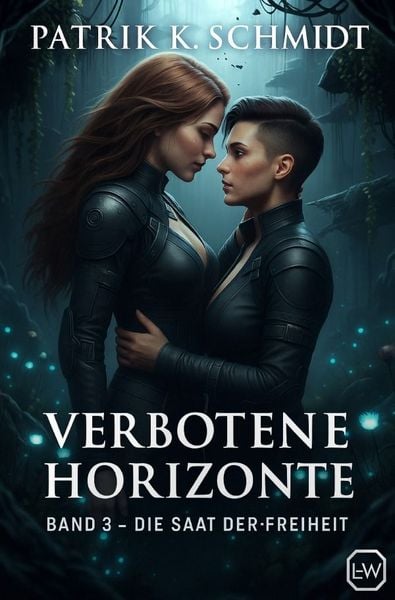 Produktbild: Verbotene Horizonte / Verbotene Horizonte - Band 3 - Die Saat der Freiheit