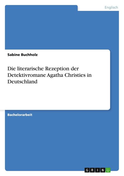 Die literarische Rezeption der Detektivromane Agatha Christies in Deutschland, Taschenbuch von Sabine Buchholz, GRIN, 9783638854894