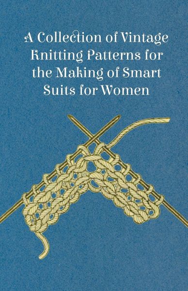 Produktbild: A Collection of Vintage Knitting Patterns for the Making of Smart Suits for Women