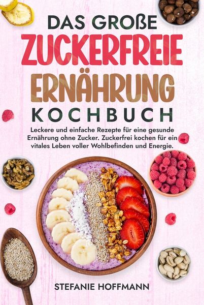 Produktbild: Das gro&szlig;e Zuckerfreie Ern&auml;hrung Kochbuch