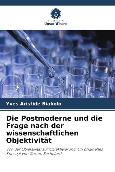 Produktbild: Die Postmoderne und die Frage nach der wissenschaftlichen Objektivit&auml;t