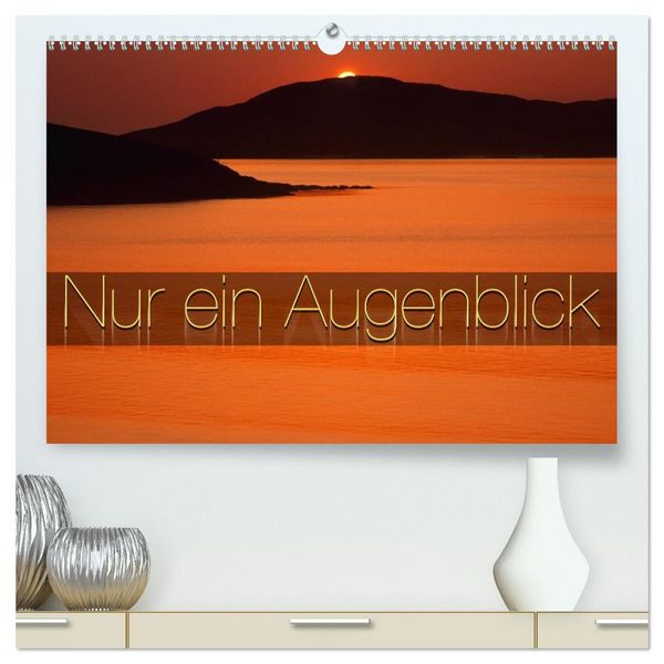 Produktbild: Nur ein Augenblick (hochwertiger Premium Wandkalender 2026 DIN A2 quer), Kunstdruck in Hochglanz